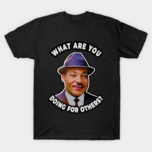 🤎 What Are You Doing for Others?, Martin Luther King Quote T-Shirt